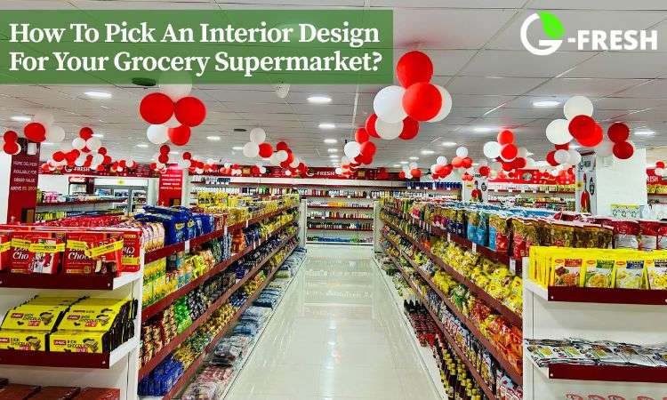 Supermarket Interior Design: Do This Before You Launch interior design for your grocery supermarket