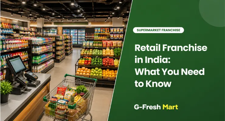 Retail Franchise in India: What You Need to Know