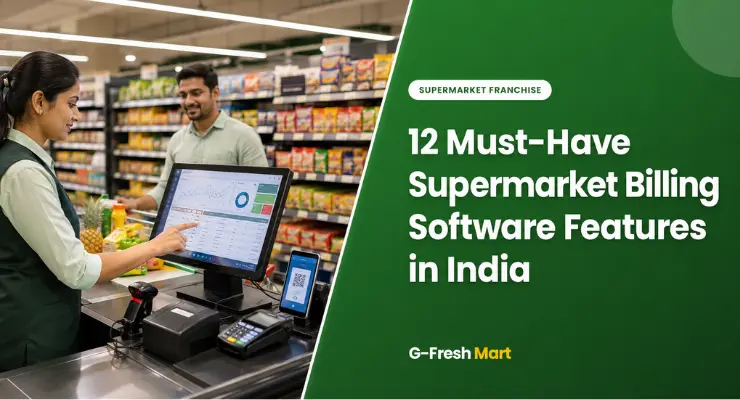 12 Must-Have Supermarket Billing Software Features in India