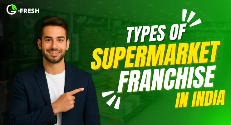 Types of supermarket franchise in india