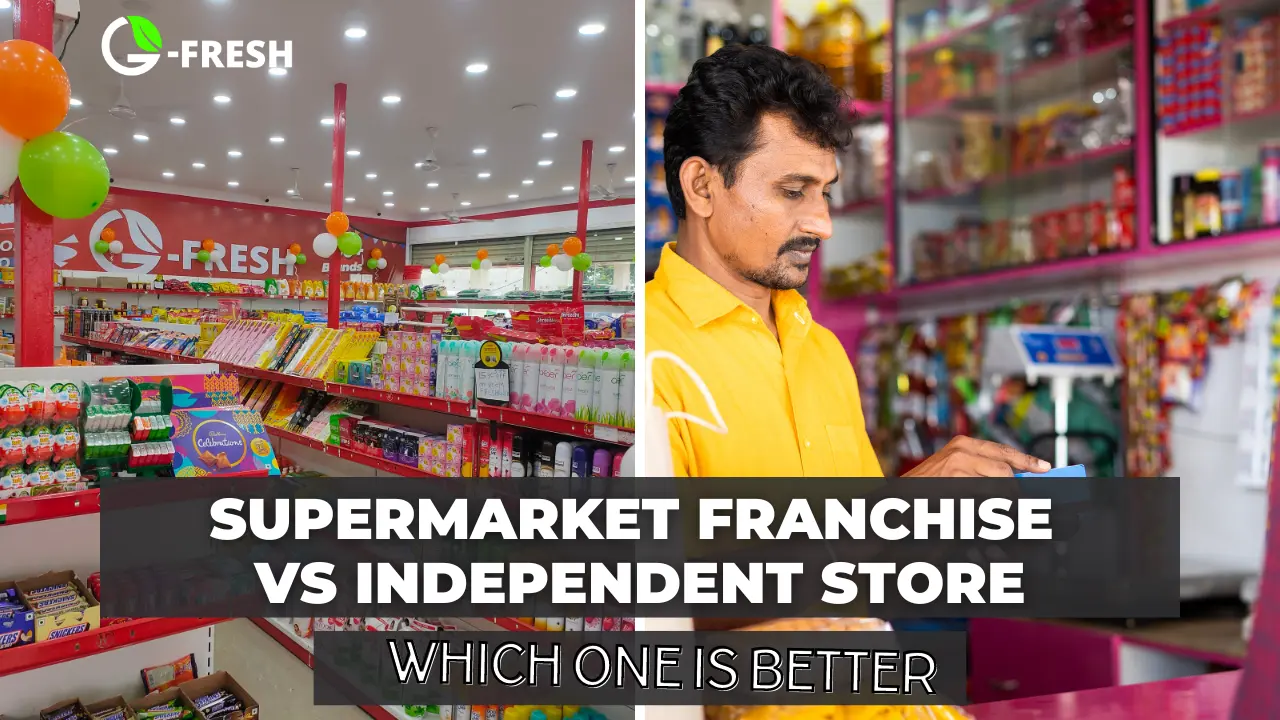 Supermarket Franchise vs. Independent Supermarket: Which One Is Better?
