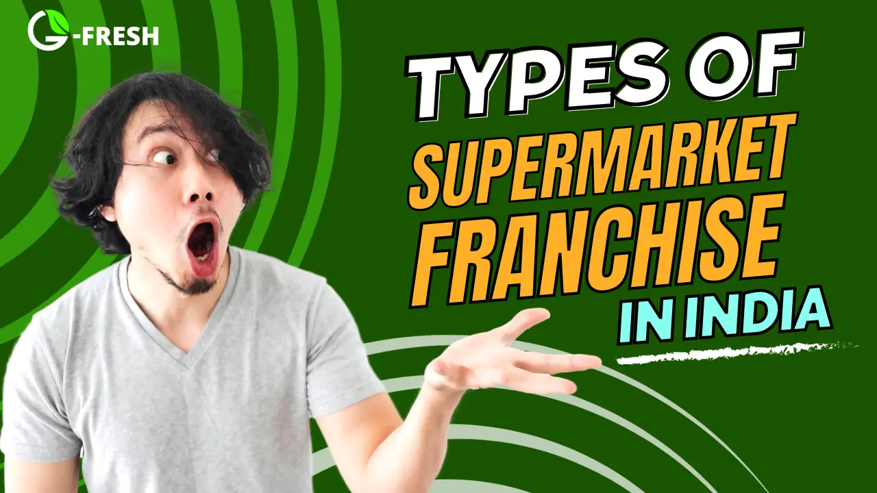 Types of supermarket franchise in india