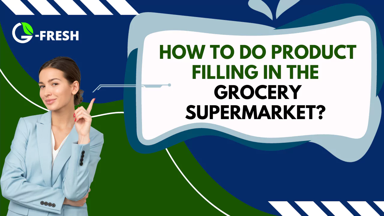 how-to-do-product-filling-in-the-grocery-supermarket