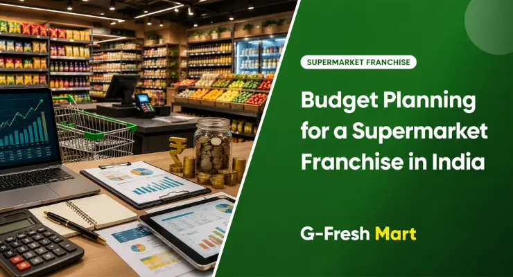 Budget Planning for a Supermarket Franchise in India