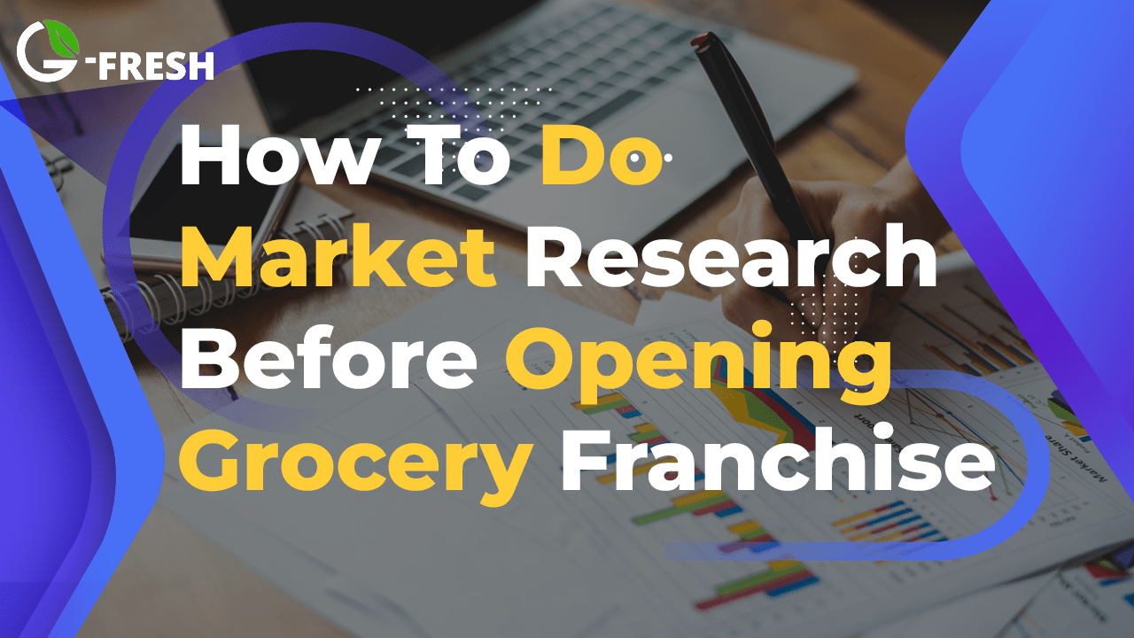 market research before opening grocery franchise