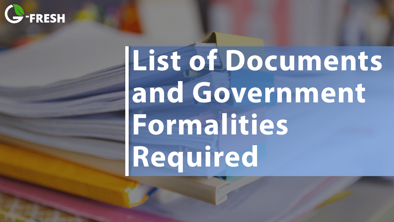 List of Documents and Government Formalities Required