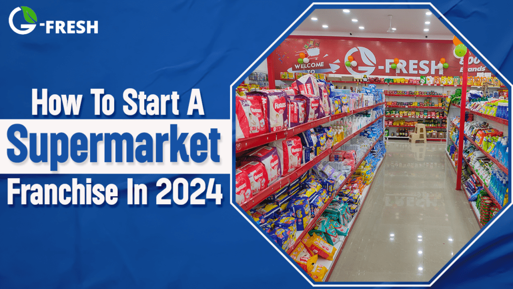 Start A Supermarket Franchise