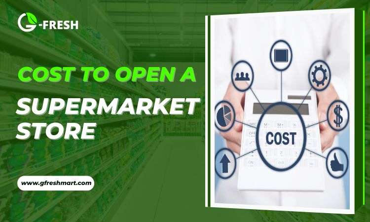 cost to open a supermarket store