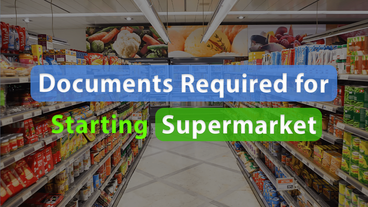 Documents Required For Starting Supermarket