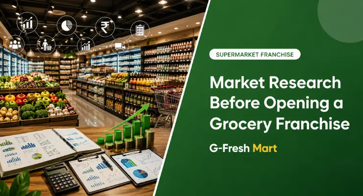 Market Research Before Opening a Grocery Franchise