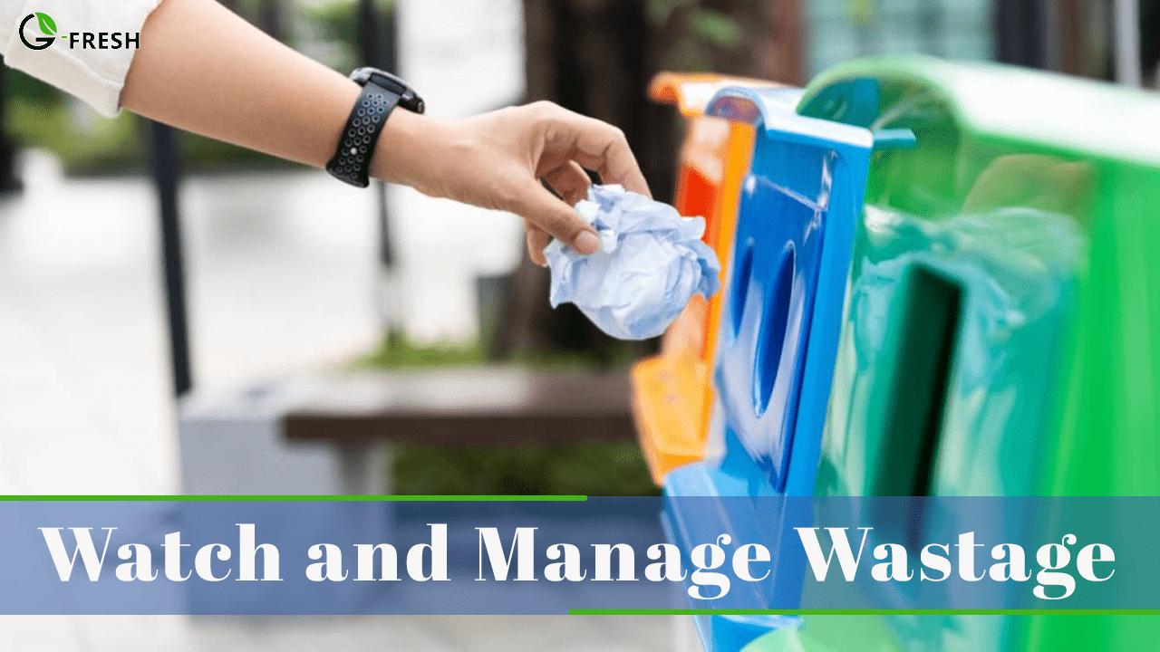 Watch and Manage Wastage