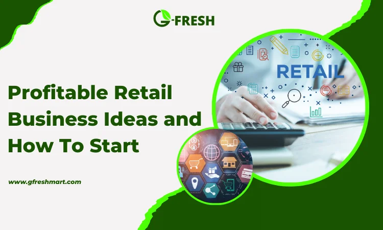 Profitable Retail Business Ideas and How to Start Them