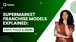 Supermarket Franchise Models Explained: FOFO, FOCO & More
