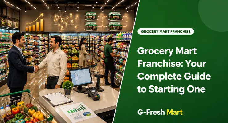 Grocery Mart Franchise: Your Complete Guide to Starting One