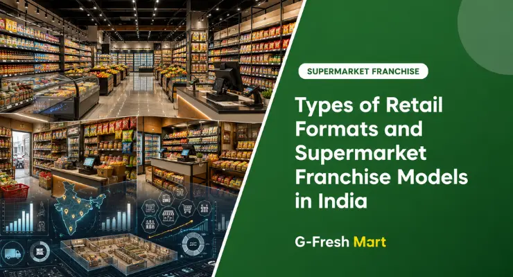 Types of Retail Formats and Supermarket Franchise Models in India