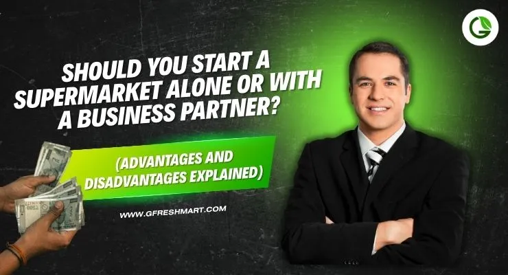 Should You Start a Supermarket Alone or with a Business Partner