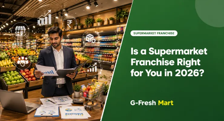 Is a Supermarket Franchise Right for You in 2026?