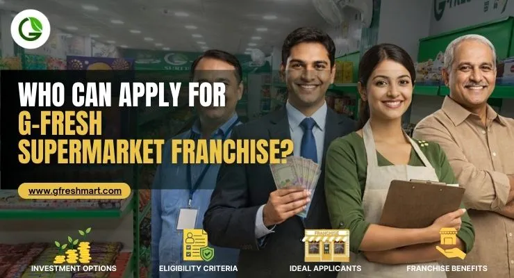 Who Can Apply for G-Fresh Supermarket Franchise?