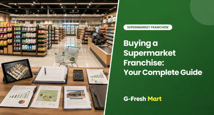 Buying a Supermarket Franchise: Your Complete Guide