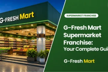 G-Fresh Mart Supermarket Franchise: Your Complete Guide
