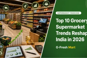 Top 10 Grocery Supermarket Trends Reshaping India in 2026