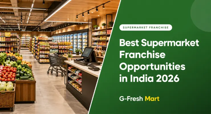 Best Supermarket Franchise Opportunities in India 2026