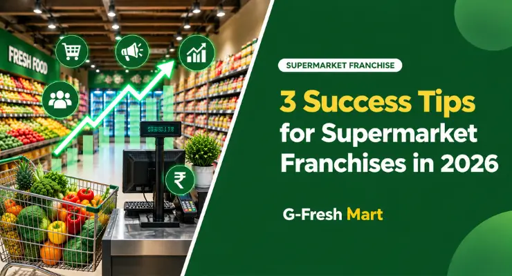 3 Success Tips for Supermarket Franchises in 2026